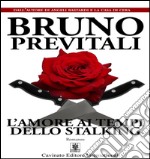 L’Amore ai Tempi dello Stalking. E-book. Formato EPUB ebook