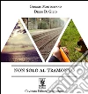 Non solo al tramonto. E-book. Formato Mobipocket ebook di Giorgio Montorfano
