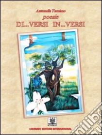 Di…Versi In…Versi. E-book. Formato EPUB ebook di Antonella Tamiano