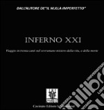 Inferno XXI: Viaggio in trenta canti nel suvrumano mistero della vita, e della morte. E-book. Formato Mobipocket ebook