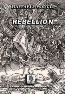 Rebellion. E-book. Formato EPUB ebook di Raffaele Scotti