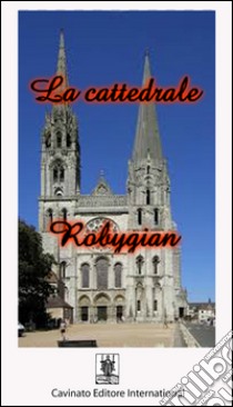La cattedrale. E-book. Formato EPUB ebook di Robygian