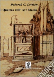 I Quattro dell'Ave Maria. E-book. Formato Mobipocket ebook di Deborah G. Lovison