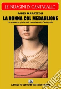 La donna col medaglione. E-book. Formato Mobipocket ebook di Fabio Marazzoli