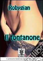 Il fontanone. E-book. Formato Mobipocket ebook