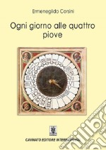 Ogni giorno alle quattro piove. E-book. Formato EPUB ebook