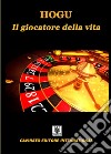 Il giocatore della vita. E-book. Formato Mobipocket ebook