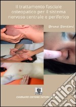 Il trattamento fasciale osteopatico per il sistema nervoso centrale e periferico. E-book. Formato Mobipocket ebook