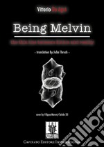 Being MelvinThe Thin Line between Fiction and Reality. E-book. Formato Mobipocket ebook