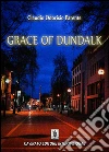 Grace of Dundalk. E-book. Formato Mobipocket ebook di Claudio Odorisio Parente