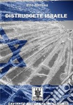 Distruggete Israele. E-book. Formato Mobipocket ebook