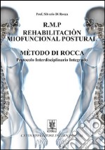 R.M.P. rehabilitacion miofuncional postural metodo di Rocca. Protocolo interdisciplinario integrado. E-book. Formato EPUB