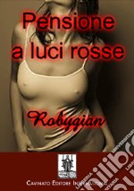 Pensione a luci rosse. E-book. Formato Mobipocket ebook