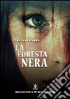 La foresta nera. E-book. Formato EPUB ebook