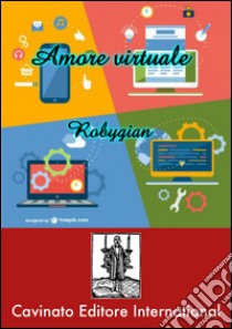 Amore virtuale. E-book. Formato EPUB ebook di Robygian