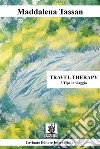 Travel Therapy3 Tipe in viaggio. E-book. Formato Mobipocket ebook di Maddalena Tassan