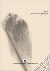 Sogni d'un amore perduto. E-book. Formato EPUB ebook di Matteo Frasca