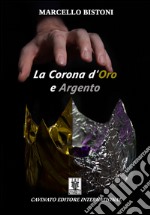 La corona d&apos;oro e argento. E-book. Formato Mobipocket