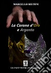 La corona d&apos;oro e argento. E-book. Formato EPUB ebook