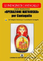 Operazione Matrioska Per Cantagallo. E-book. Formato Mobipocket ebook