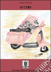 Io c'ero. E-book. Formato EPUB ebook