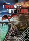 E quella notte tutto cambio'. E-book. Formato Mobipocket ebook di Arianna Petracin