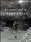 Lo strano caso di Great Falls. E-book. Formato Mobipocket ebook