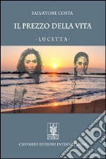 Il prezzo della vita - Lucetta. E-book. Formato Mobipocket ebook