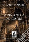 La biblioteca dei sospiri. E-book. Formato EPUB ebook