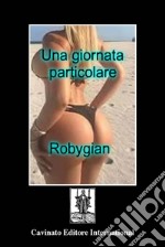 Una giornata particolare. E-book. Formato EPUB ebook