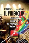 Il videoclip. Musicologia e dintorni dai Pink Floyd a Youtube. E-book. Formato PDF ebook