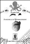 A scuola di management. E-book. Formato Mobipocket ebook