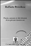 Poesie, canzoni ed altri drammi di un giovane innamorato. E-book. Formato EPUB ebook di Raffaele Petrellese