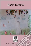 Baby Face e altre favole. E-book. Formato Mobipocket ebook di Maria Patavia