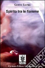 Spirito tra le fiamme. E-book. Formato Mobipocket ebook