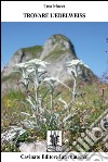 Trovare l&apos;edelweiss. E-book. Formato EPUB ebook