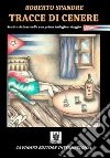 Tracce di cenere. E-book. Formato Mobipocket ebook di Roberto Spandre