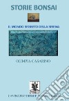 Storie Bonsai -Il mondo segreto della sirena. E-book. Formato PDF ebook di Olimpia Casarino