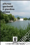 Il giardino cinese. E-book. Formato EPUB ebook di Alfonso Gariboldi