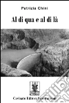 Al di qua e al di la'. E-book. Formato EPUB ebook