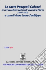 Le carte Pasquali ColuzziLe corrispondenze dei fascisti detenuti a Viterbo ( 1946-1953 ). E-book. Formato EPUB ebook