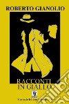 Racconti in Giallo. E-book. Formato EPUB ebook