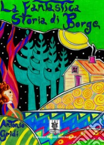 La fantastica storia di Borge. E-book. Formato EPUB ebook di Antonio Gridi