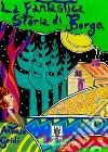 La fantastica storia di Borge. E-book. Formato EPUB ebook di Antonio Gridi