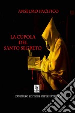 La cupola del santo segreto. E-book. Formato EPUB ebook