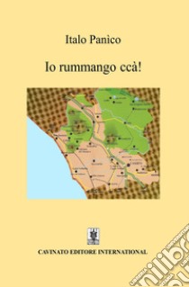 Io rummango ccà!. E-book. Formato Mobipocket ebook di Italo Panìco