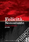 Felicità.Nonostante. E-book. Formato PDF ebook di Utente Windows