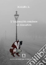 L'ingenuità conduce al disastro. E-book. Formato EPUB ebook