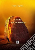 I MITI - Luci ed ombre. E-book. Formato EPUB ebook