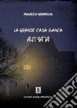 La grande casa bianca. E-book. Formato EPUB